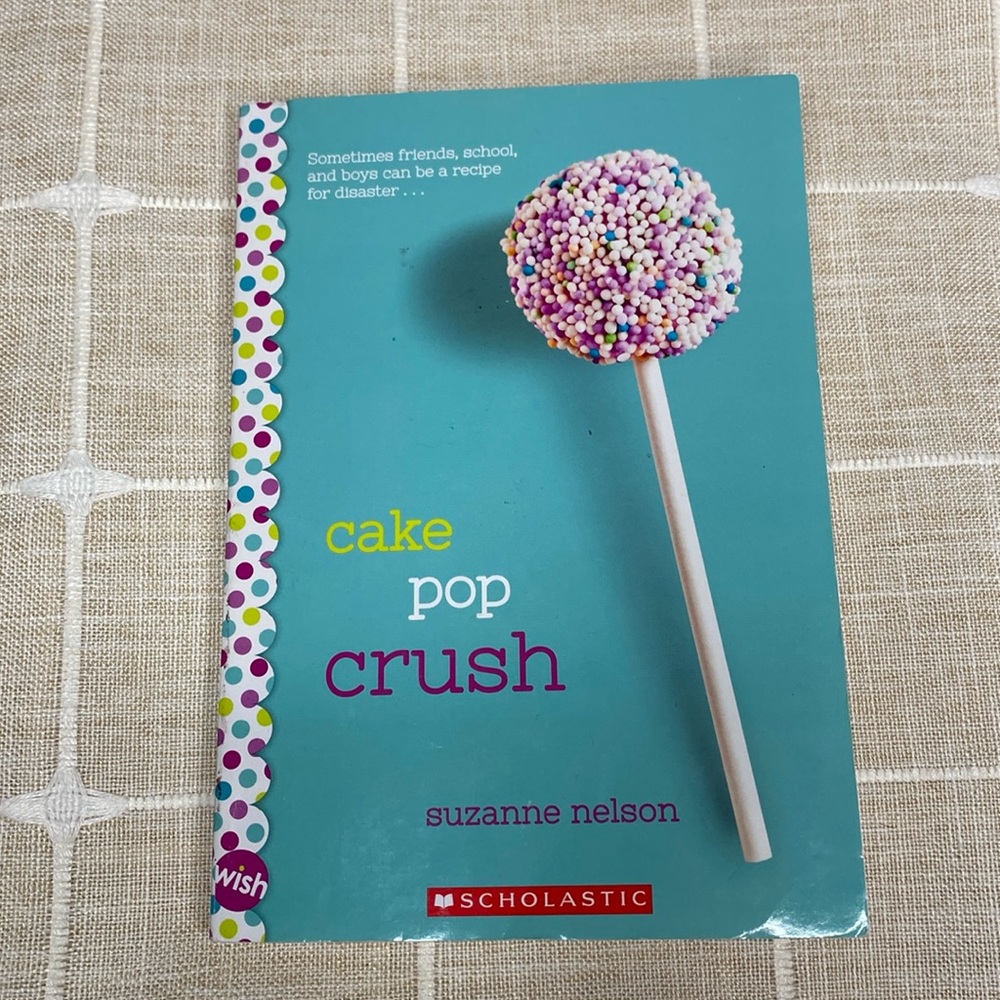 Cake Pop Crush by Suzanne Nelson - Scholastic Young Adult Romance Novel Library